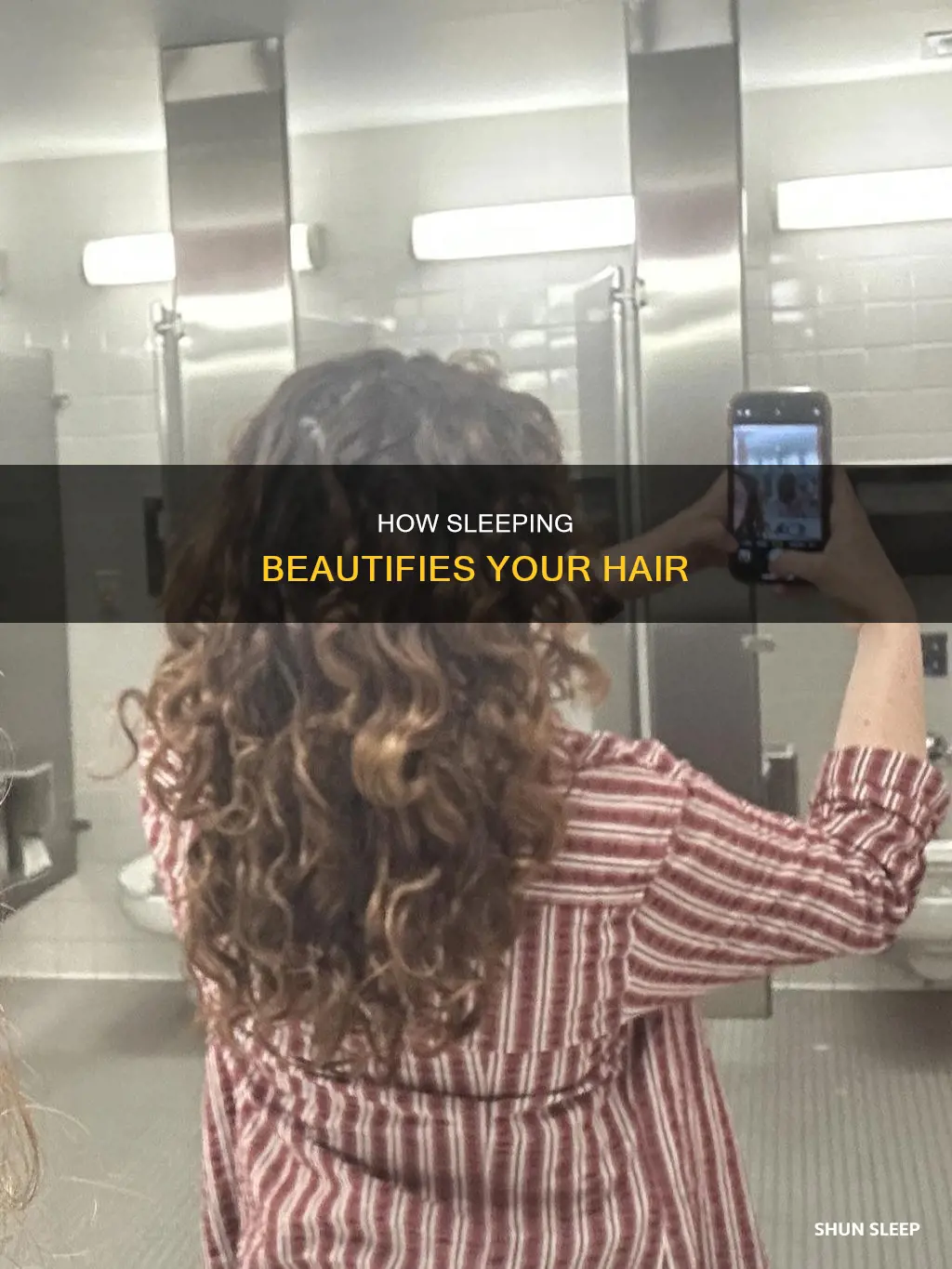why does my hair look better after sleeping
