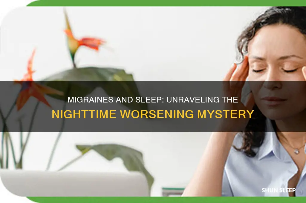 why does my migraine get worse when i sleep
