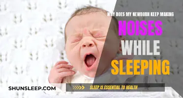 Newborn Noises: Understanding Your Baby's Sleep Sounds