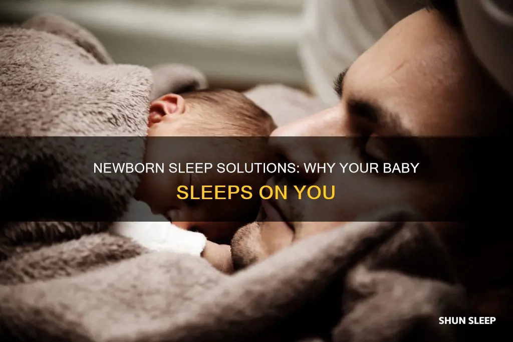 why does my newborn only sleep on me