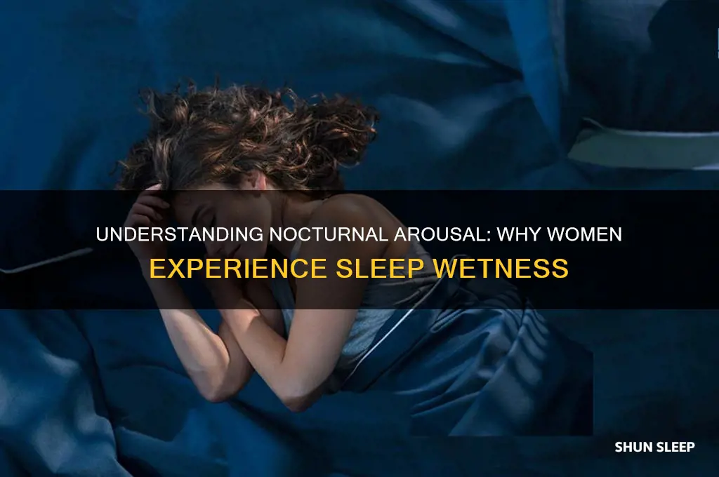 why does my wife get wet in her sleep