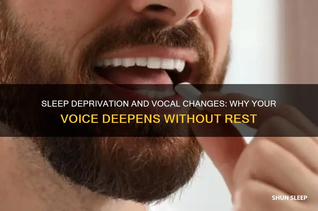 why does not getting enough sleep make your voice deeper