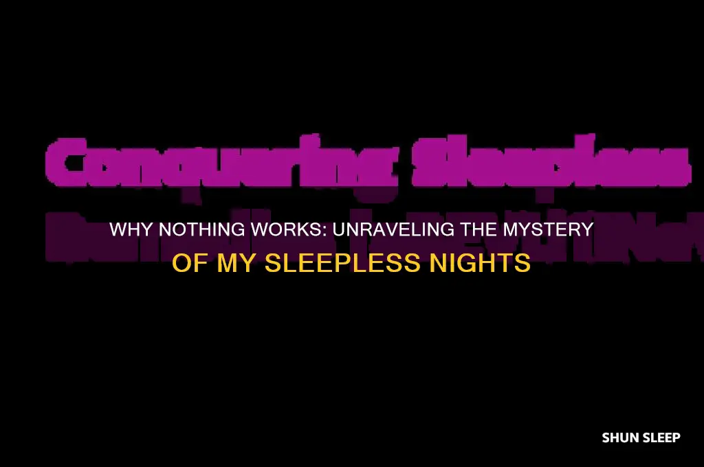 why does nothing help me sleep