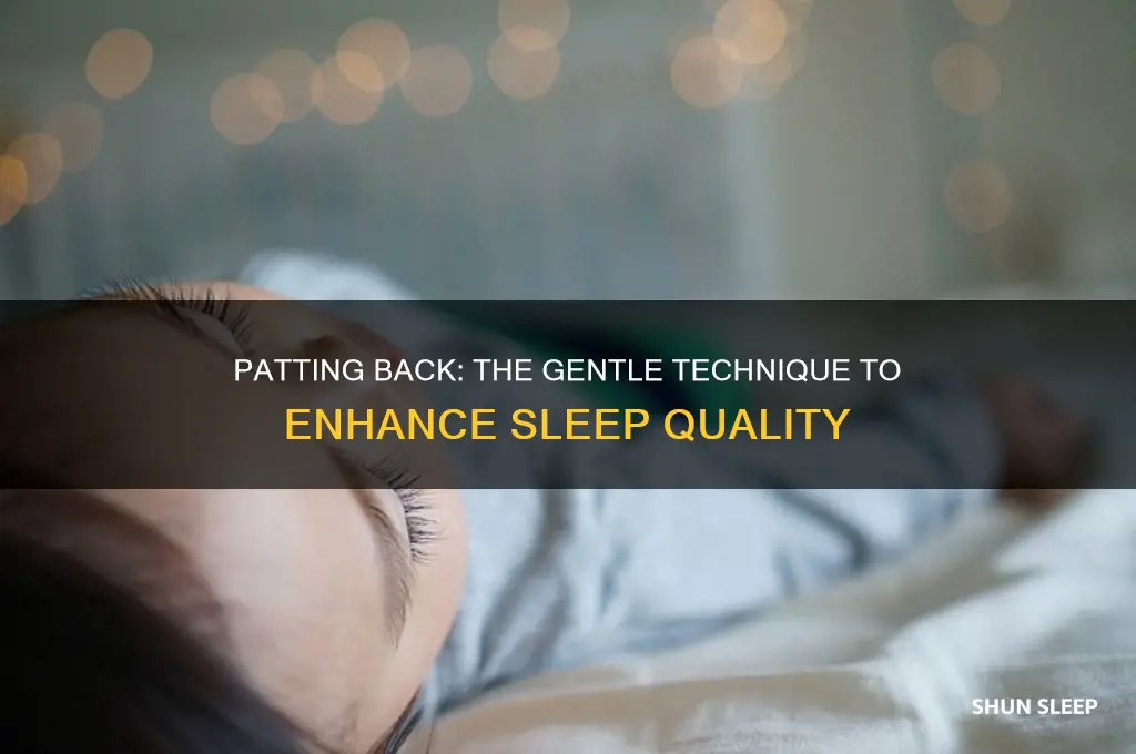 why does patting back help sleep