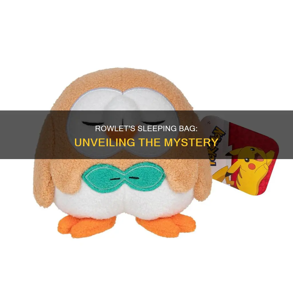 why does rowlet sleep in bag
