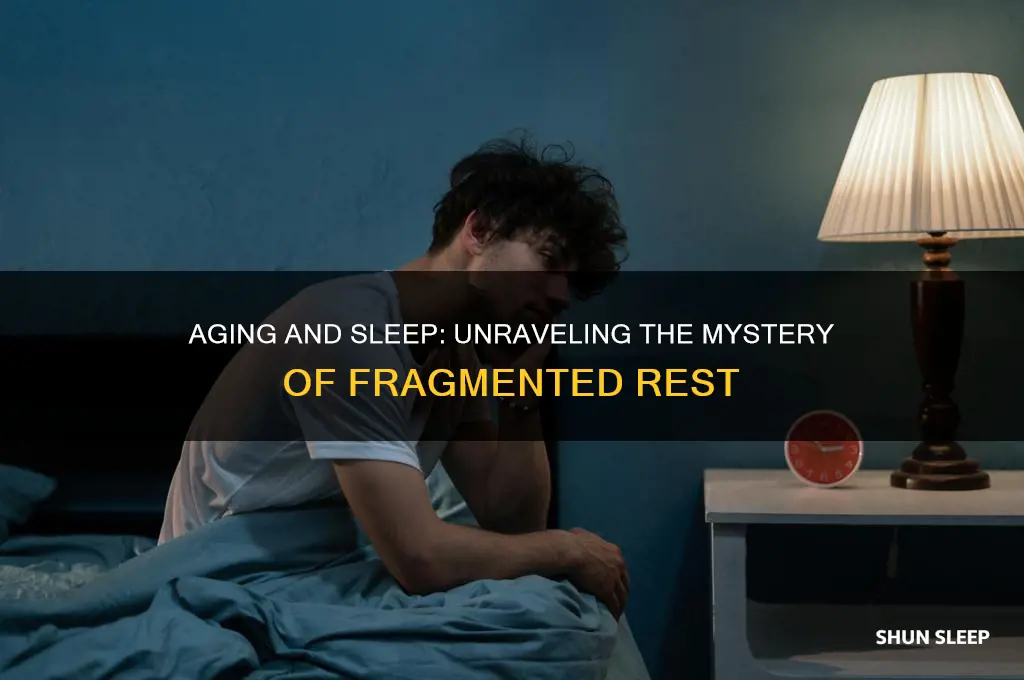 why does sleep become broken as we get older