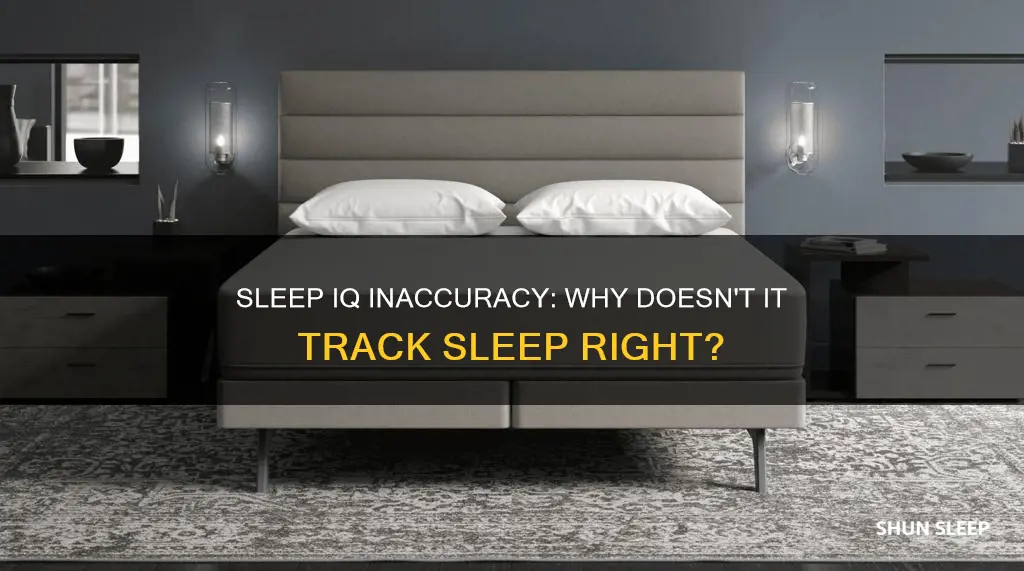 why does sleep iq not track my sleep right