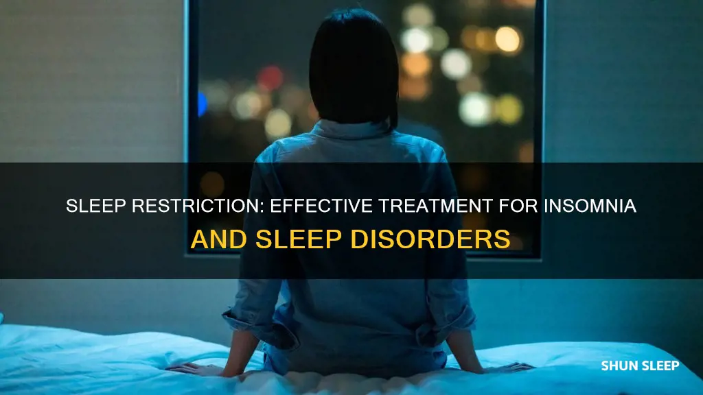 why does sleep restriction work