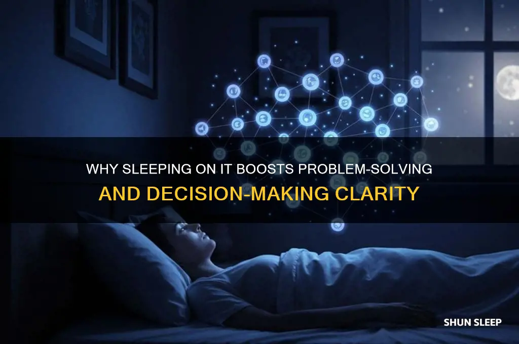 why does sleeping on it help