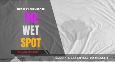 The Wet Spot: Why You Should Avoid Sleeping on It