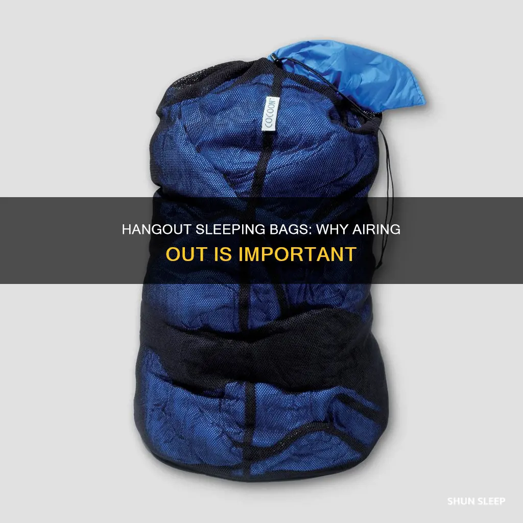 why hangout sleeping bag after use