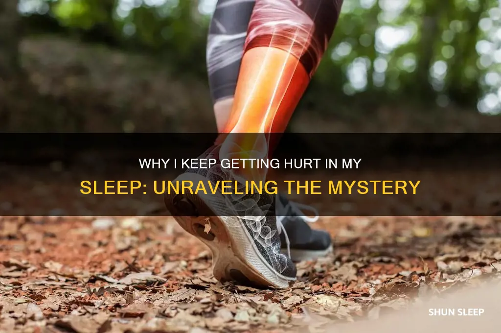 why i keep getting hurt in my sleep