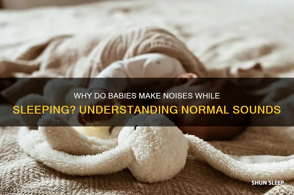 why is baby making noise while sleeping