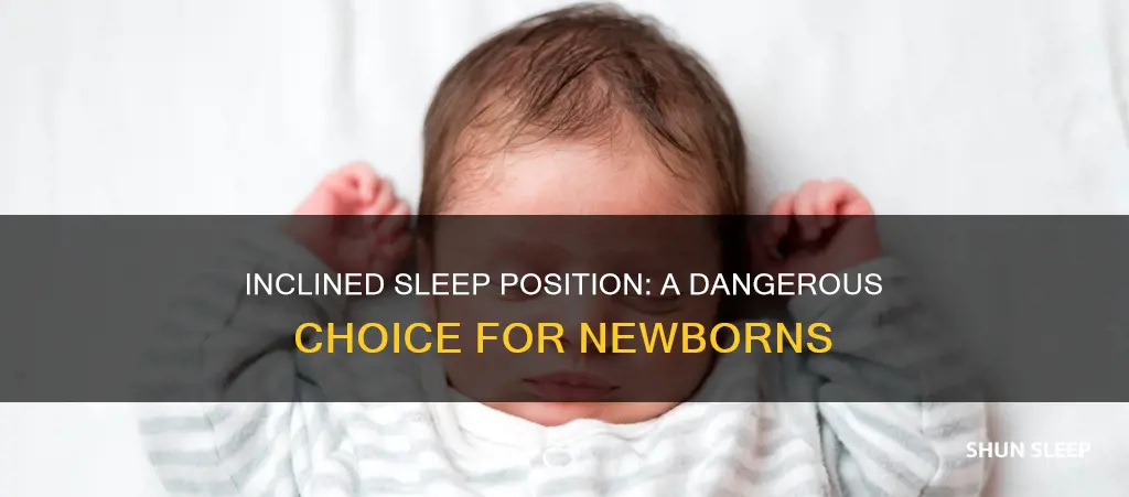 why is inclined position dangerous for newborns sleep