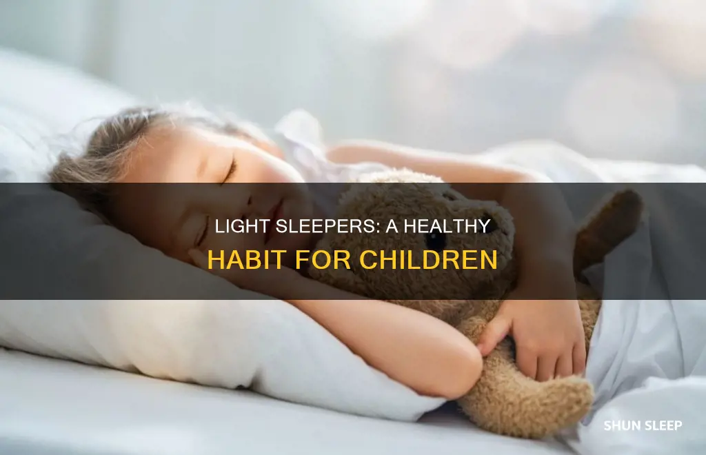 why is it better for children to sleep lighter