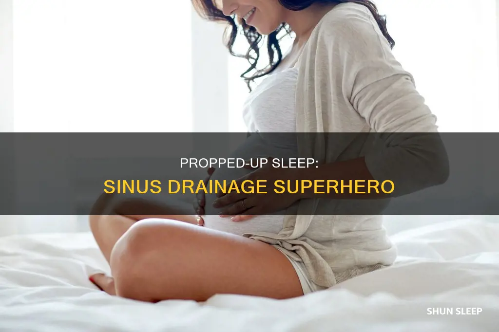 why is it better to sleep propped up for sinus
