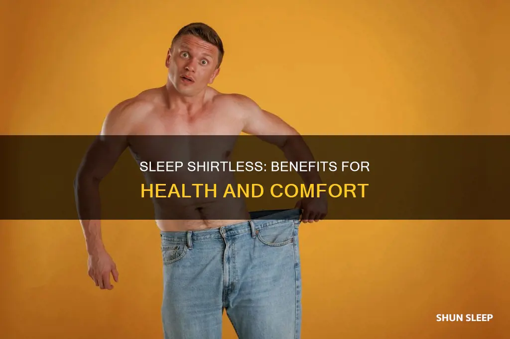 why is it better to sleep without a shirt on