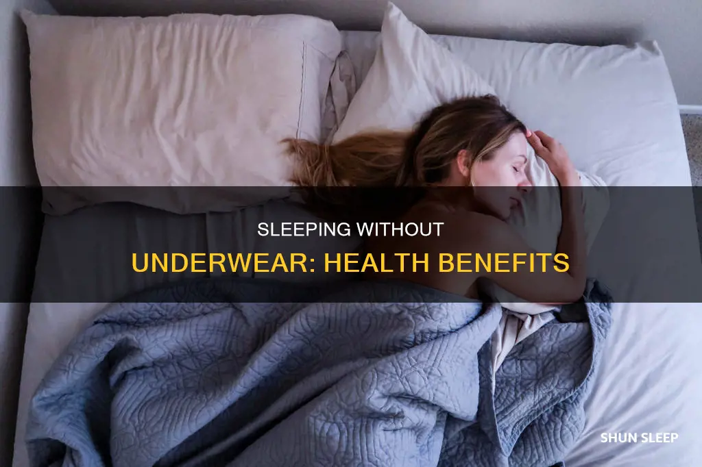 why is it better to sleep without underwear on