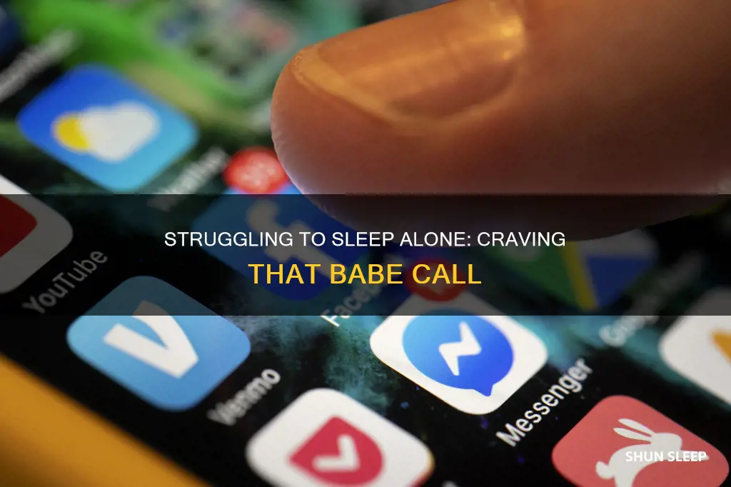 why is it so hard to sleep without calling babe