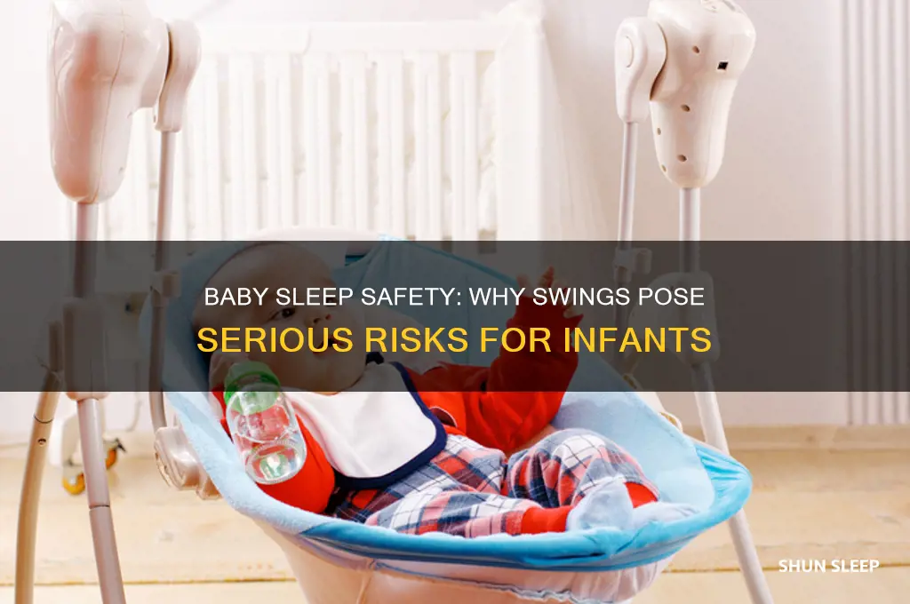 why is it unsafe for baby to sleep in swing