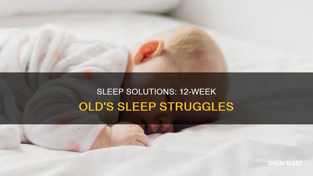 why is my 12 week old not sleeping