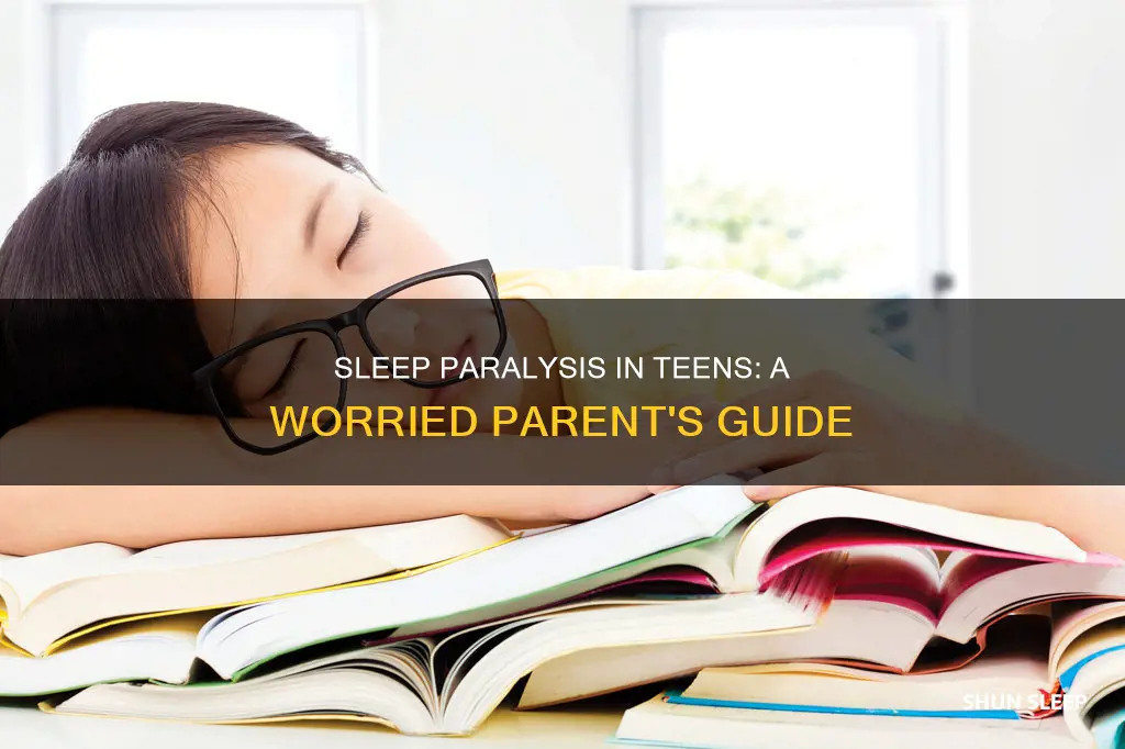 why is my 14 year old daughter experiencing sleep paralysis