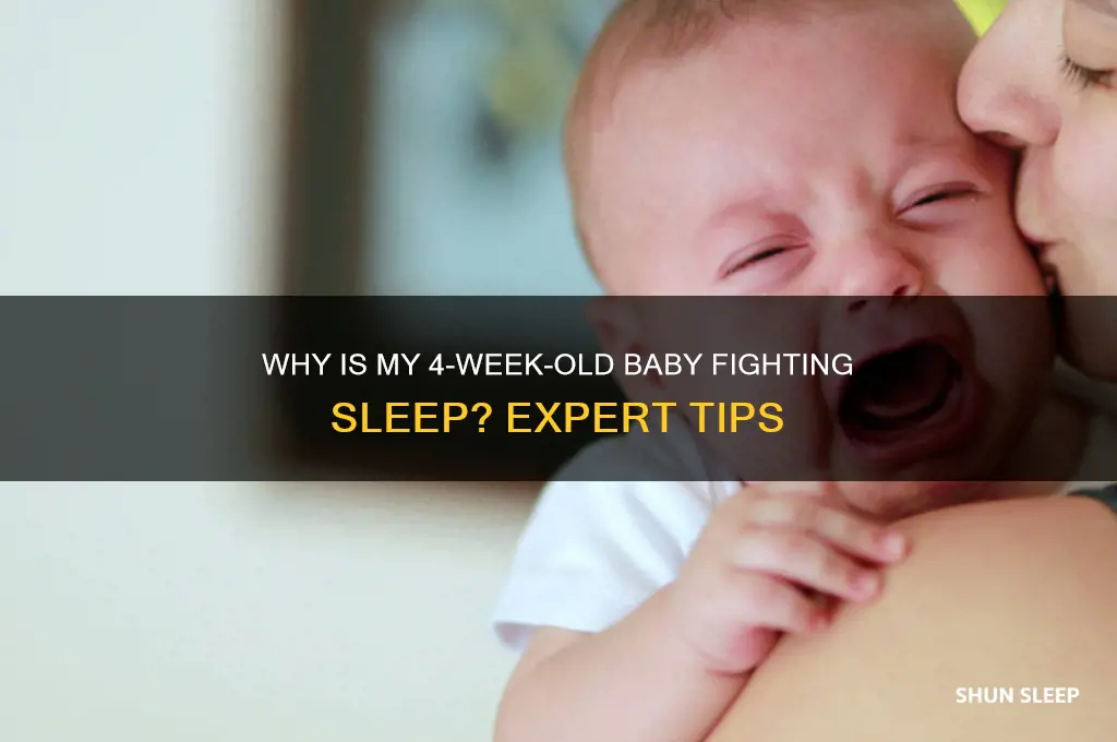 why is my 4 week old baby fighting sleep