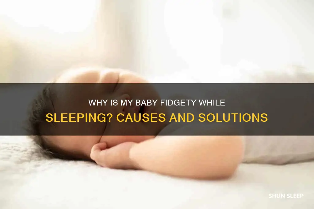 why is my baby fidgety while sleeping