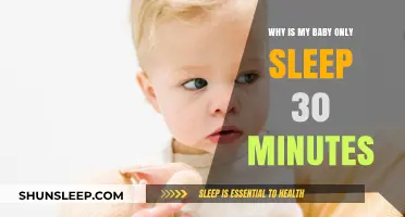 Why Does My Baby Only Sleep 30 Minutes at a Time?