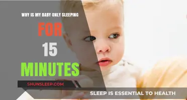 Why Is My Baby Only Sleeping for 15 Minutes?