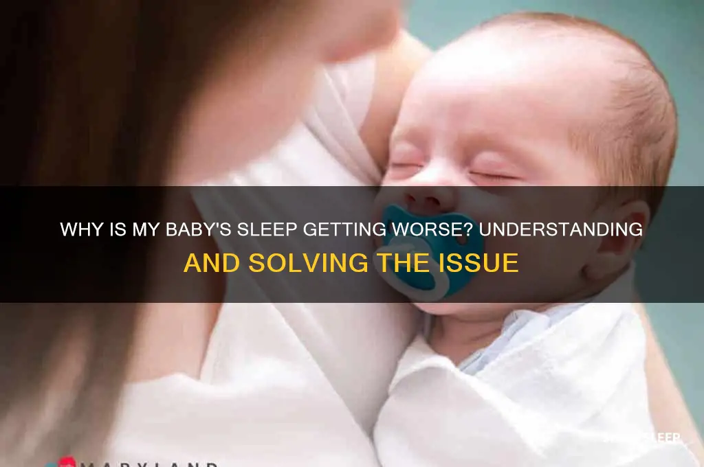 why is my baby sleep getting worse