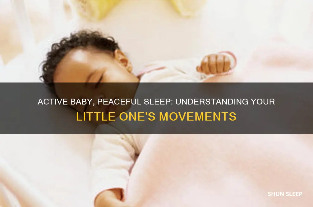 why is my baby so active in his sleep