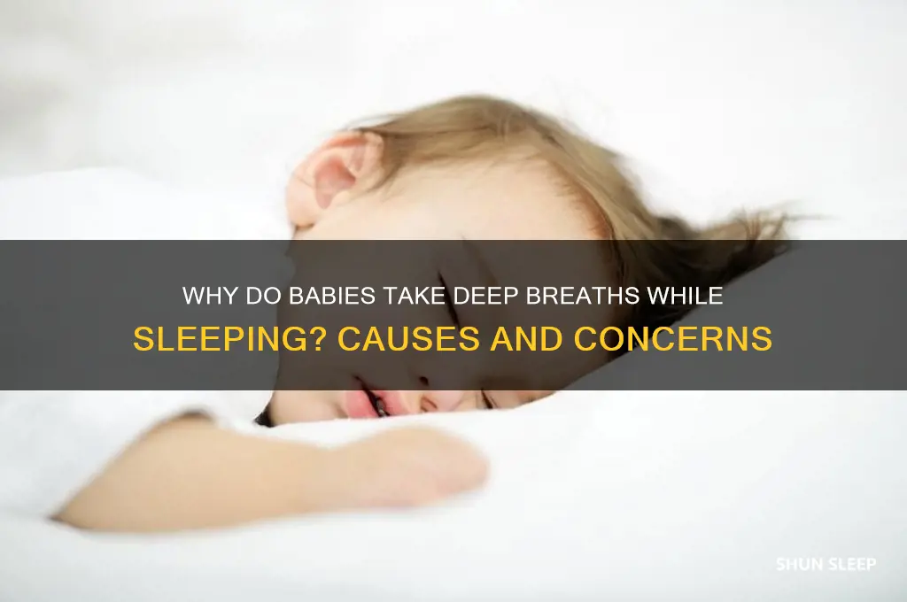 why is my baby taking deep breaths while sleeping