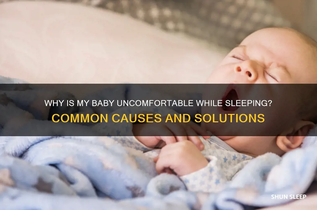 why is my baby uncomfortable while sleeping