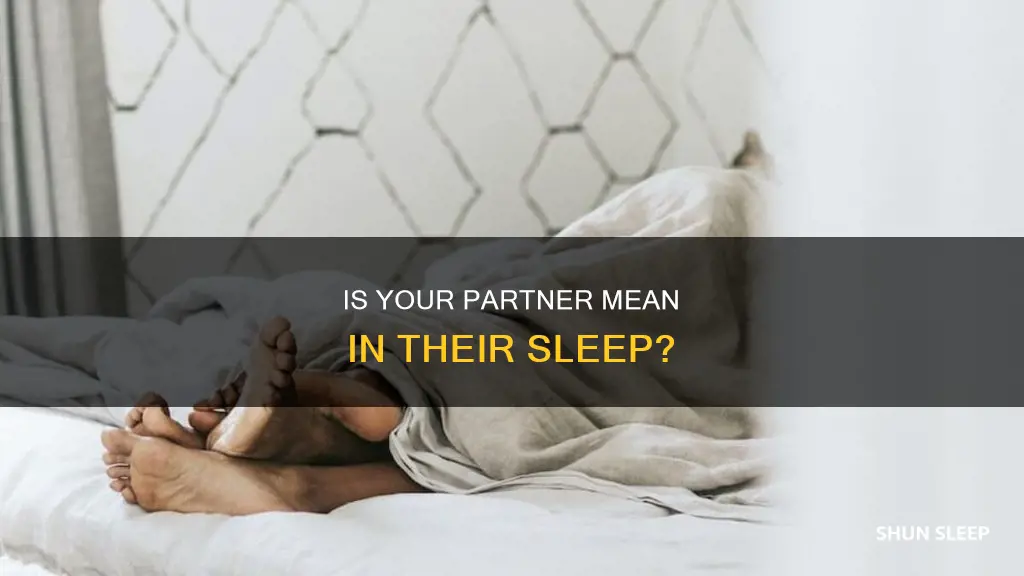 why is my boyfriend mean to me in his sleep