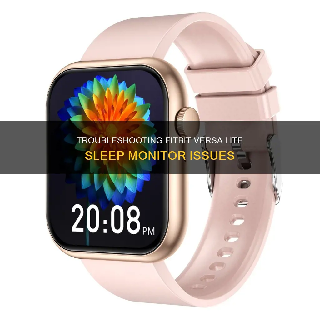 why is my fibit versa lite sleep monitor not working