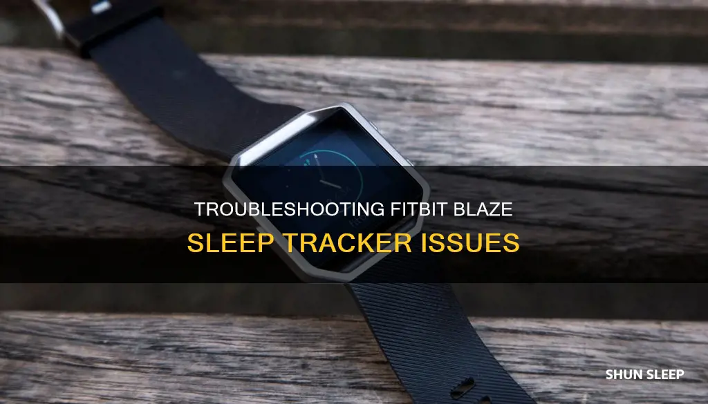 why is my fitbit blaze sleep tracker not working