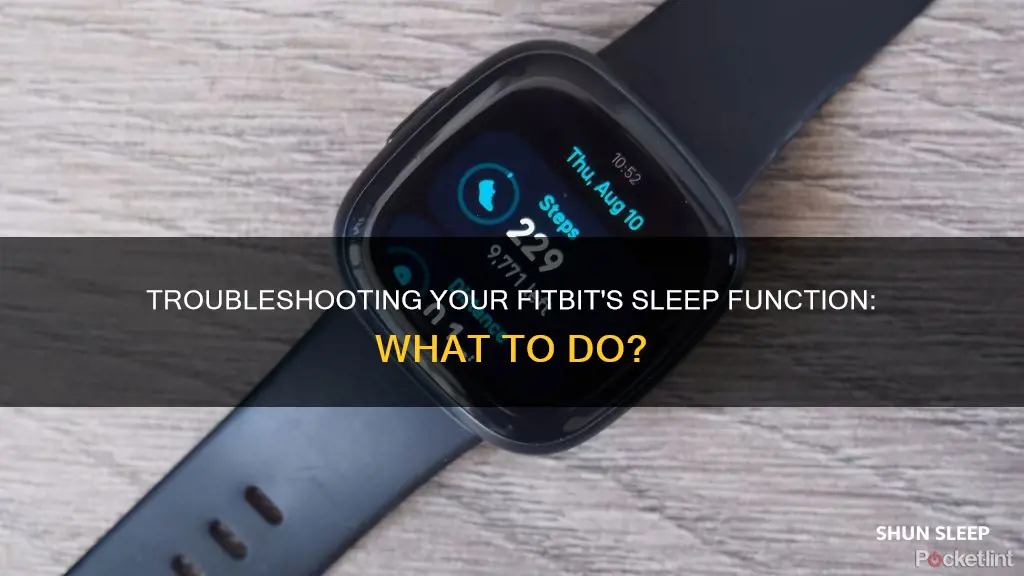 why is my fitbit sleep not working