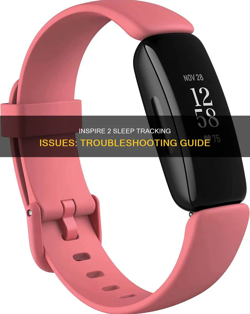 why is my inspire 2 not tracking my sleep
