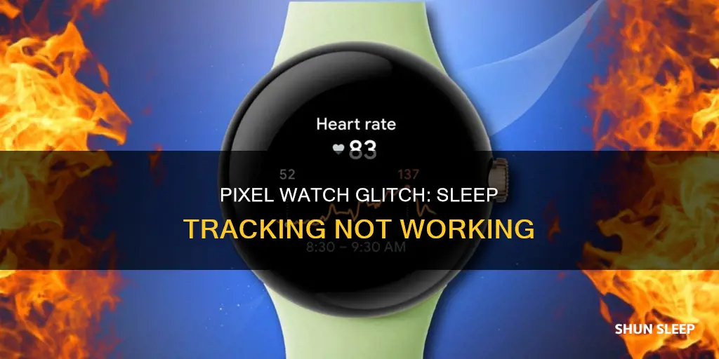 why is my pixel watch not tracking my sleep