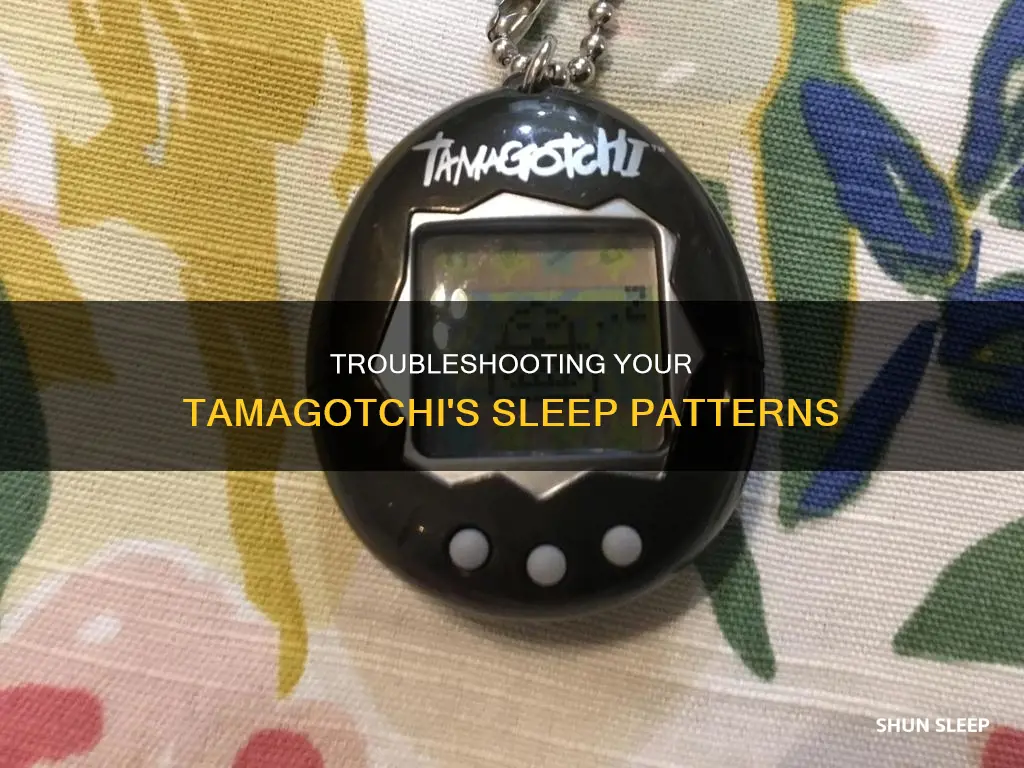 why is my tamagotchi sleeping all day