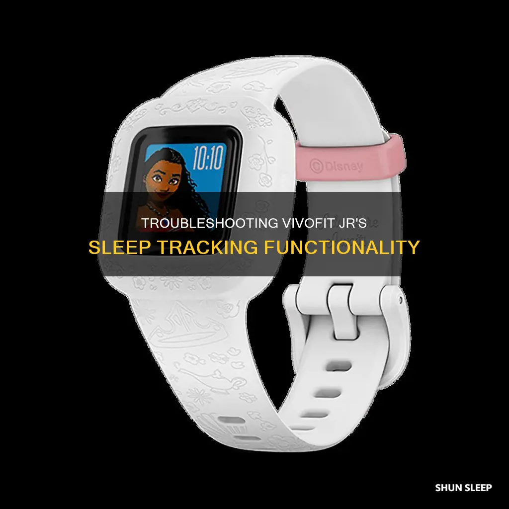 why is my vivofit jr not tracking sleep