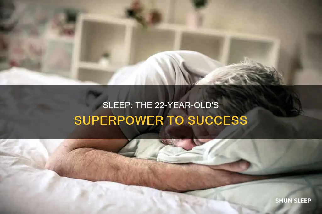 why is sleep important for 22 year olds