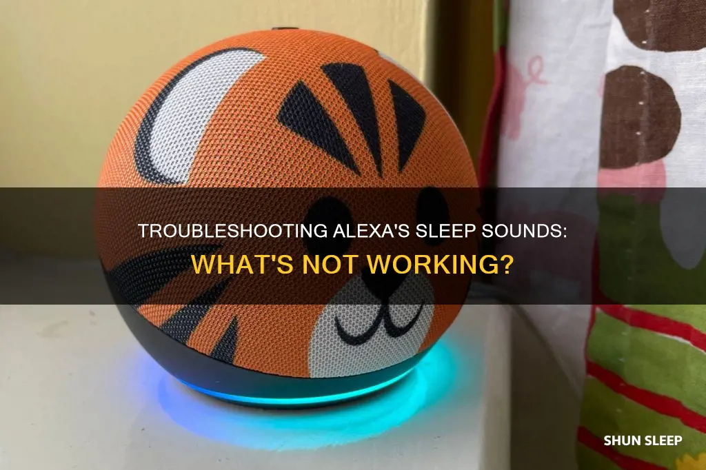 why is sleep sounds not working on alexa