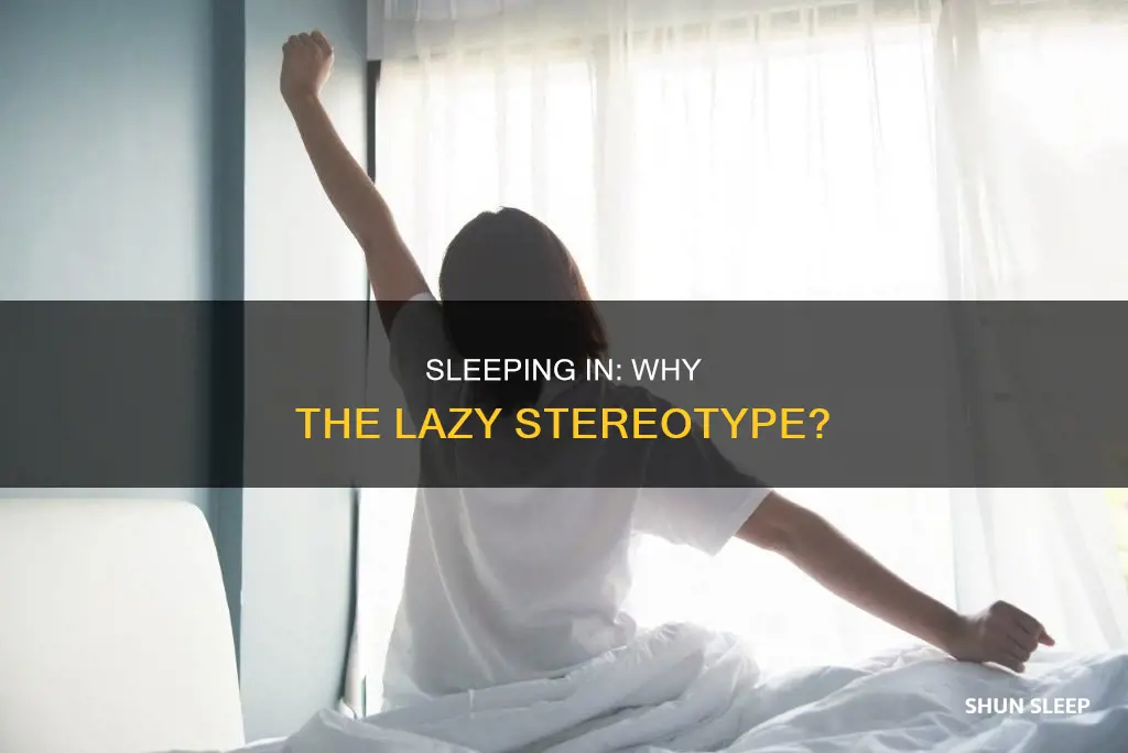 why is sleeping in considered lazy meaning
