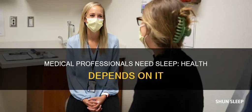 why medical professionals need to sleep