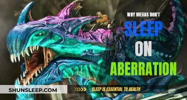 Megas' Aberration Advantage: Why They Don't Sleep There