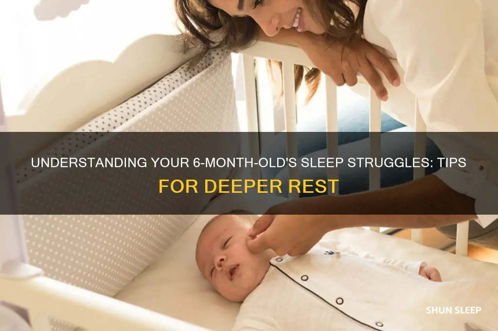 why my 6 month baby is not sleeping deeply