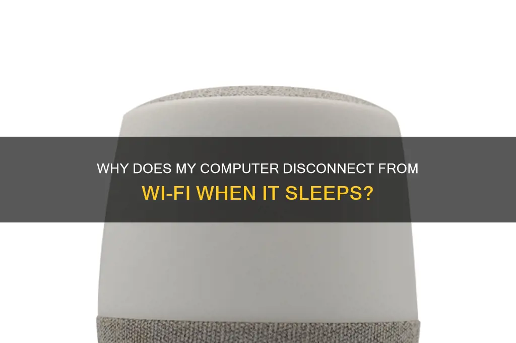 why my computer get desconected to the wifi when sleep