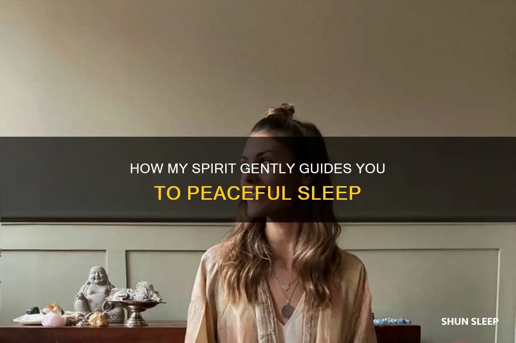 why my spirit helps people go to sleep